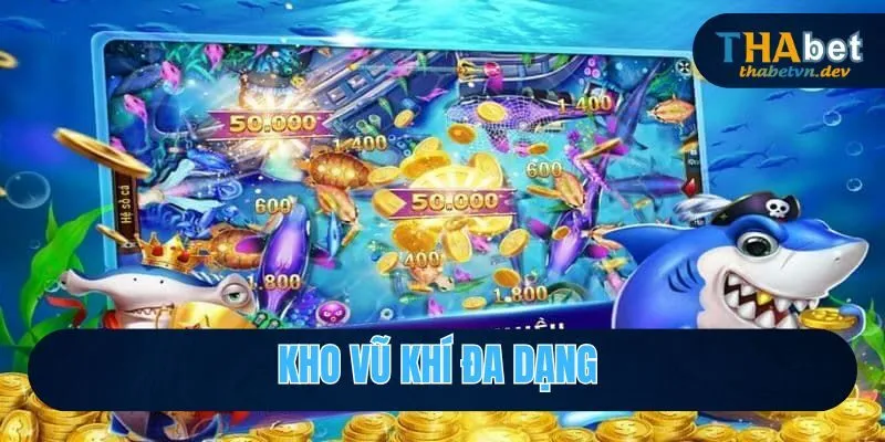 Vua Bắn Cá Online 2026 Săn Cá Ngay Hôm Nay Cùng THABET 3 Đa dạng vũ khí chơi