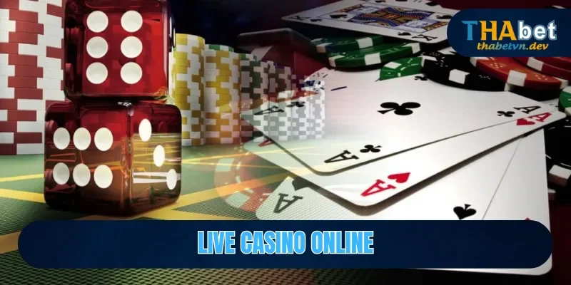 Live Casino Online - Địa Điểm Giải Trí Đỉnh Cao Tại THABET 1 live casino online